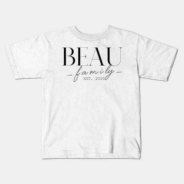 Beau Family EST. 2020, Surname, Beau Kids T-Shirt by ProvidenciaryArtist